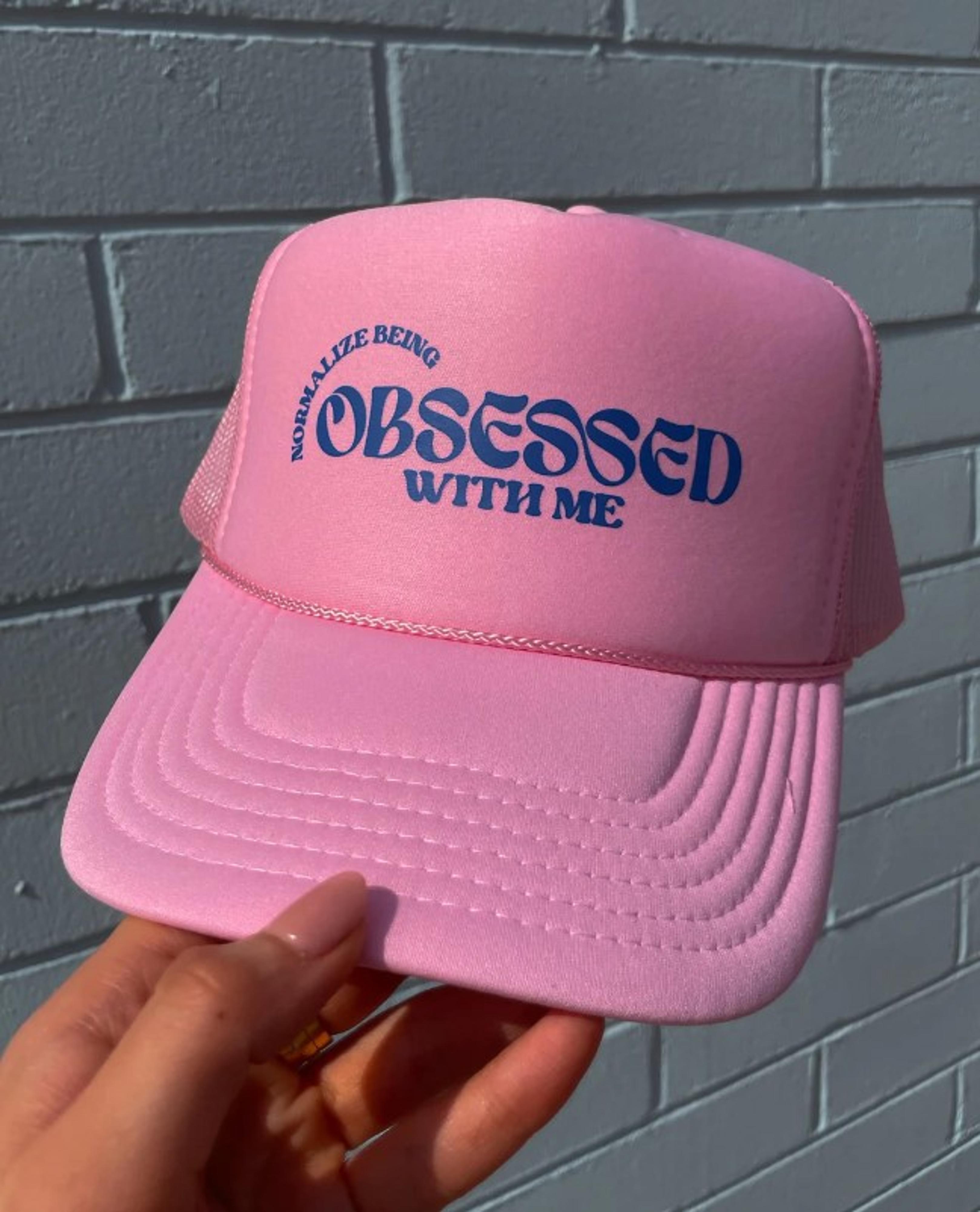  Be Obsessed With Me Trucker Hat